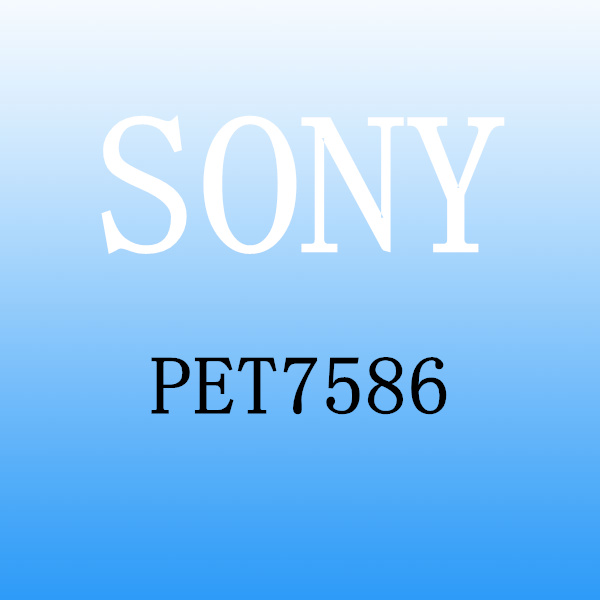 SONY PET7586，索尼PET7586